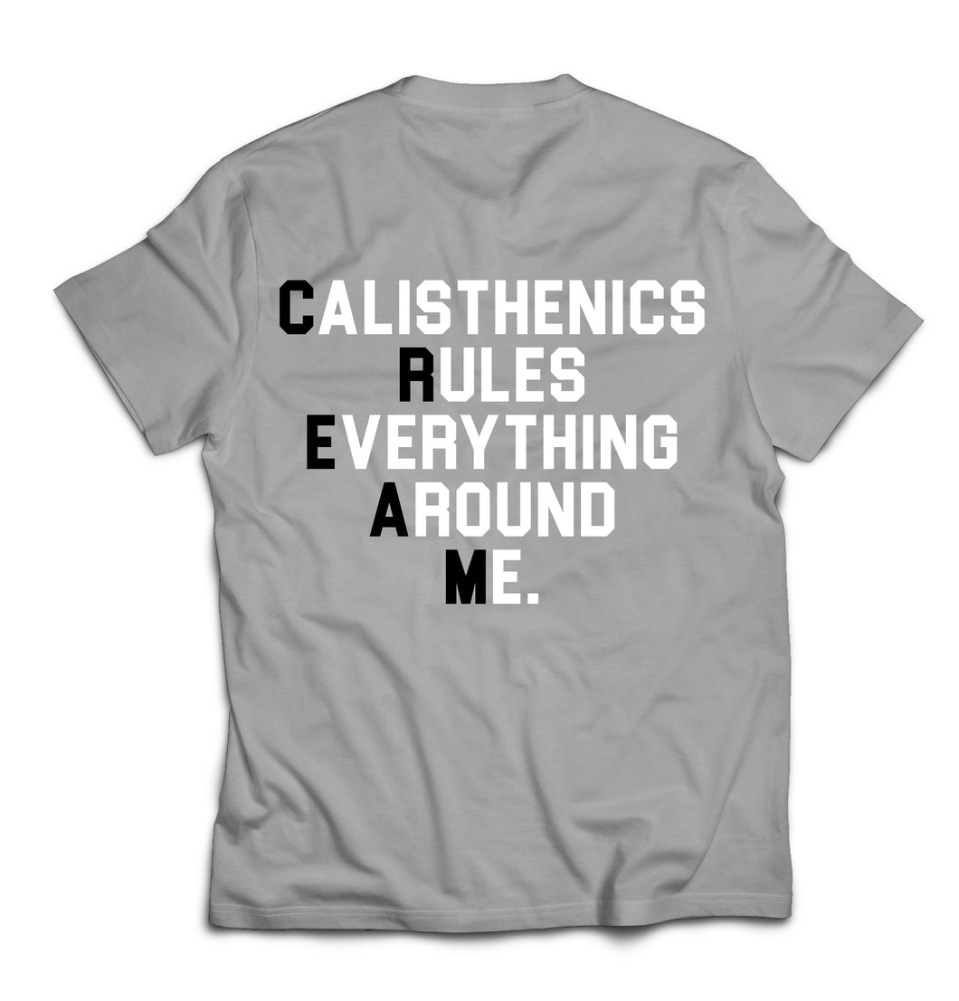 C.R.E.A.M (Calisthenics Rules Everything Around Me) Tshirt